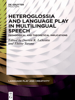 cover image of Heteroglossia and Language Play in Multilingual Speech